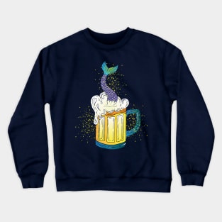 Beer with mermaid inside Crewneck Sweatshirt